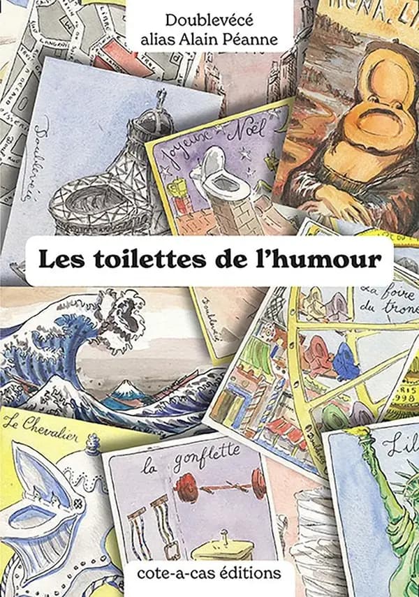 Iconographie des toilettes, des vécés, des cabinets d'aisance (2e éd.) Doublevécé alias Alain Péanne