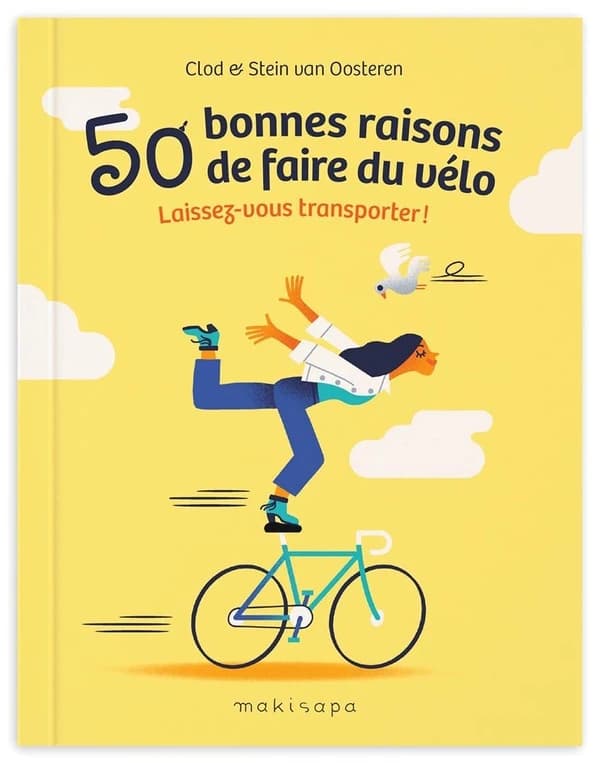 50 bonnes raisons de faire du vélo : Laissez-vous transporter !