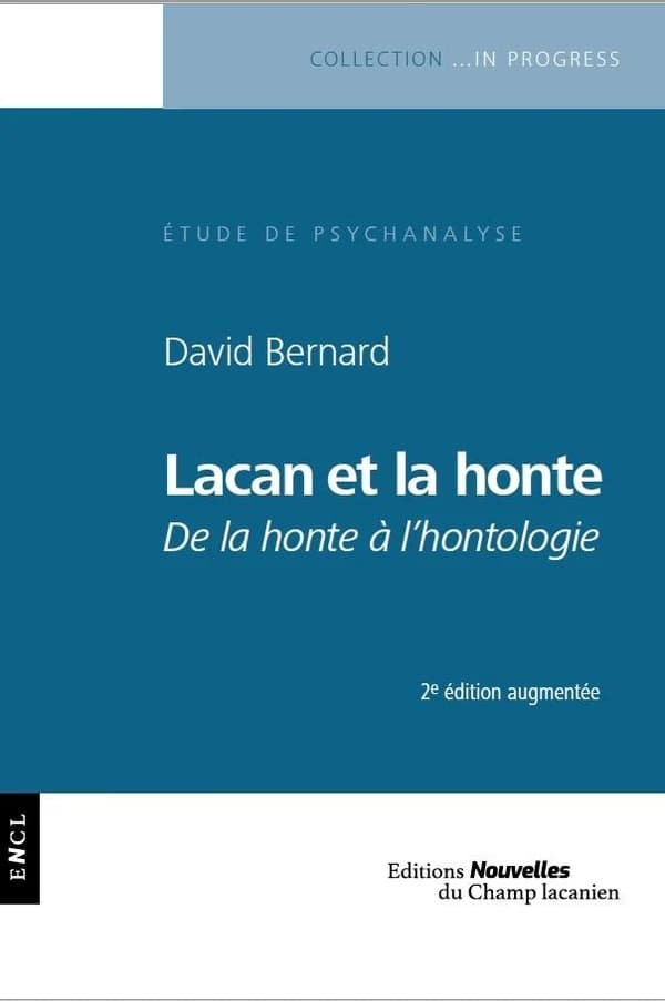 Lacan et la honte : de la honte à l'hontologie (2e éd. augmentée) David Bernard