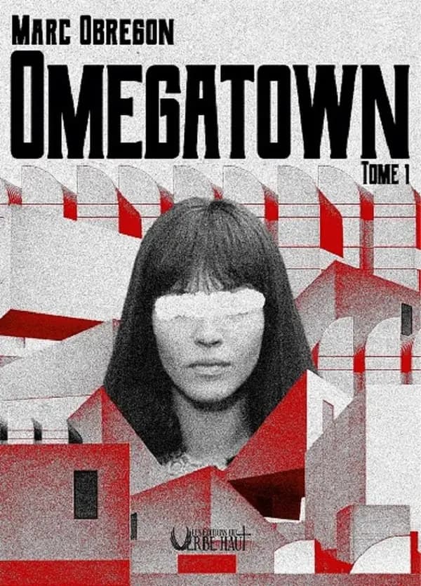 Omegatown. [Tome 1]