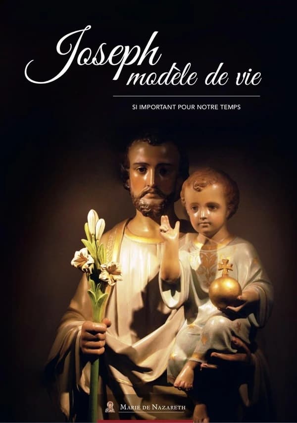 Joseph modèle de vie ; si important pour notre temps