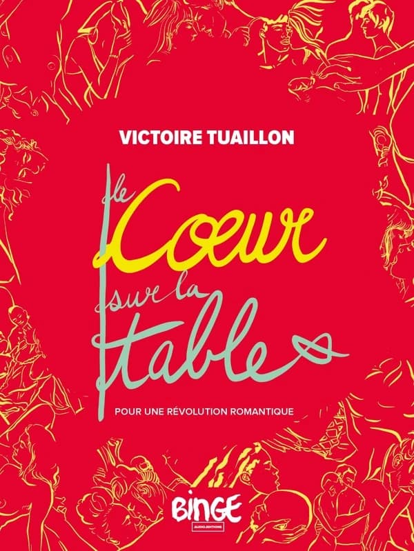 Le Cœur sur la table : Pour une révolution romantique