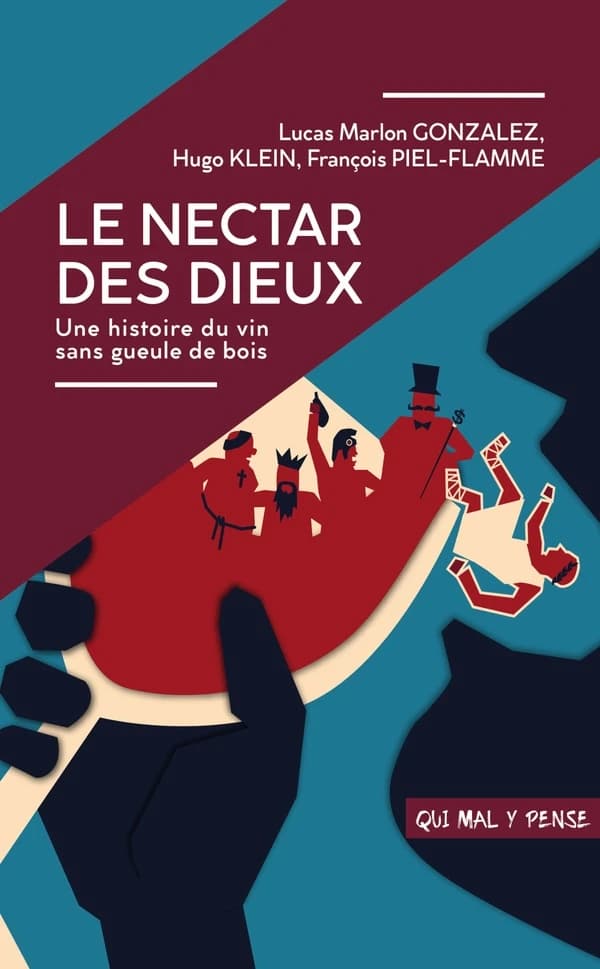Le nectar des dieux : une histoire du vin, sans gueule de bois : pièce pour deux comédiens