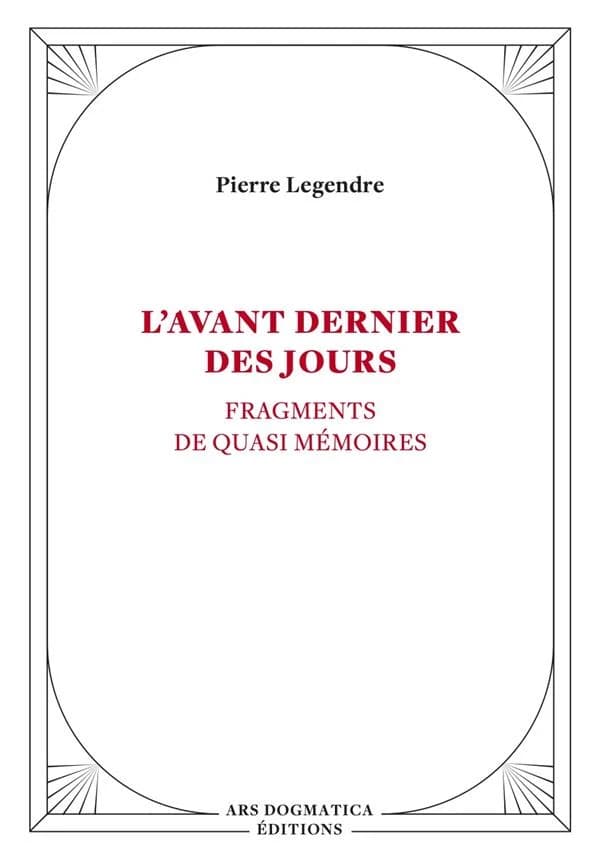 L'avant dernier des jours : fragments de quasi mémoires