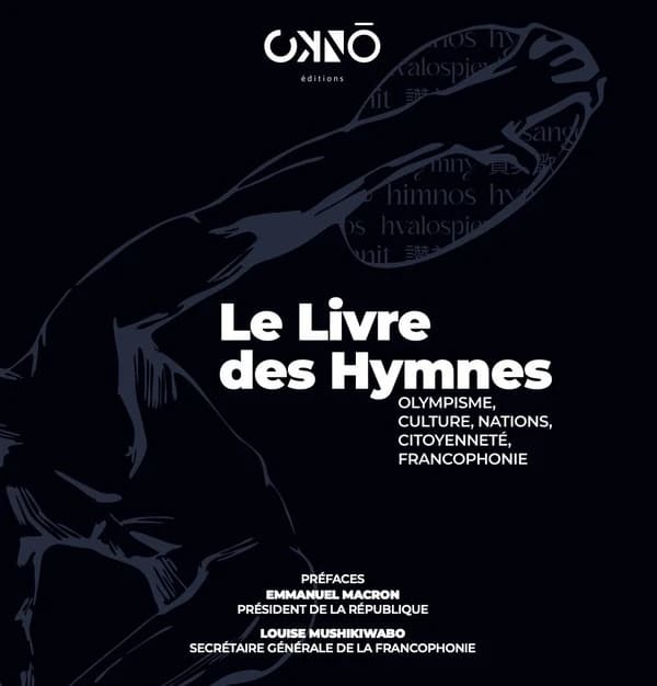 Le livre des hymnes : olympisme, culture, nations, citoyenneté, francophonie