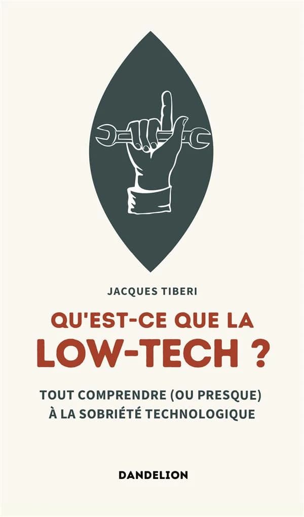 Qu'est-ce que la low-tech ? : tout comprendre, ou presque, à la sobriété technologique