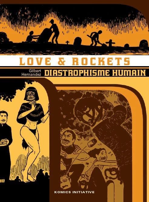 Diastrophisme humain ([Éd.] intégrale) Gilbert Hernandez