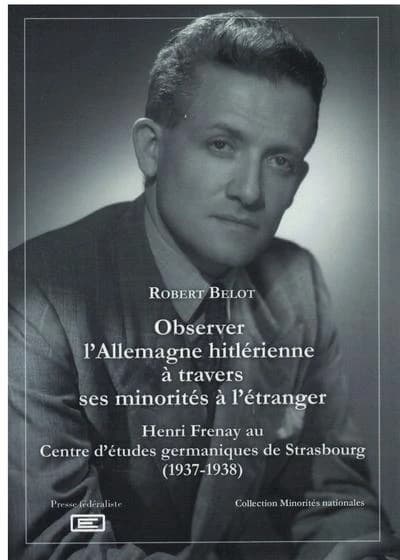 Observer l'Allemagne hitlérienne à travers ses minorités à l'étranger : Henri Frenay au Centre d'études germaniques de Strasbourg, 1937-1938
