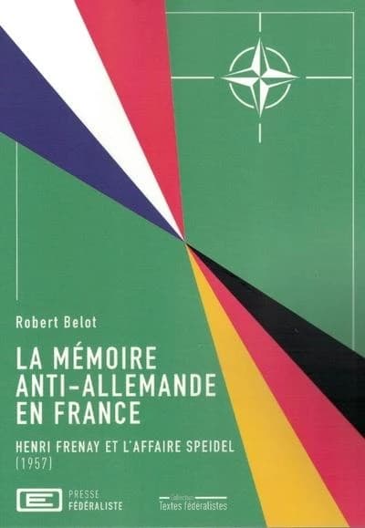 La mémoire anti-allemande en France : Henri Frenay et l'affaire Speidel, 1957