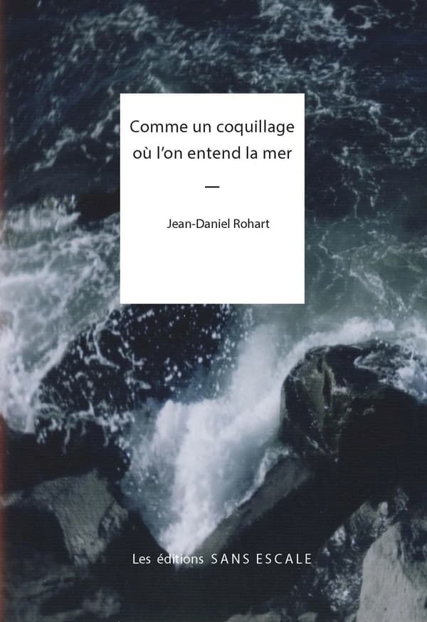 Comme un coquillage où l'on entend la mer : poésies