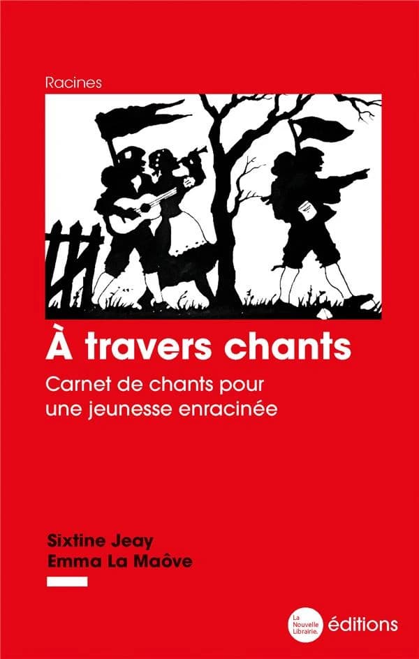 À travers chants : carnets de chants pour une jeunesse enracinée