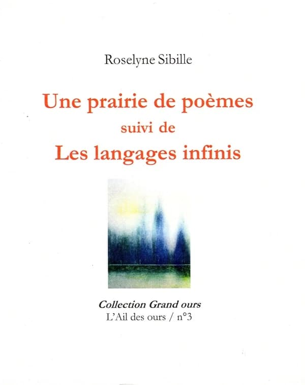 Une prairie de poèmes ; suivi de Les langages infinis