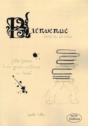 Bienvenue dans la vie active : petite histoire d'une grande souffrance au travail