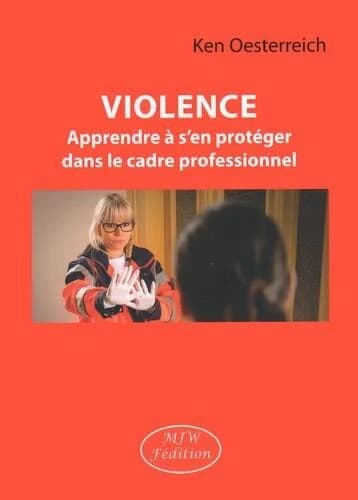 Violence : apprendre à s'en protéger dans le cadre professionnel