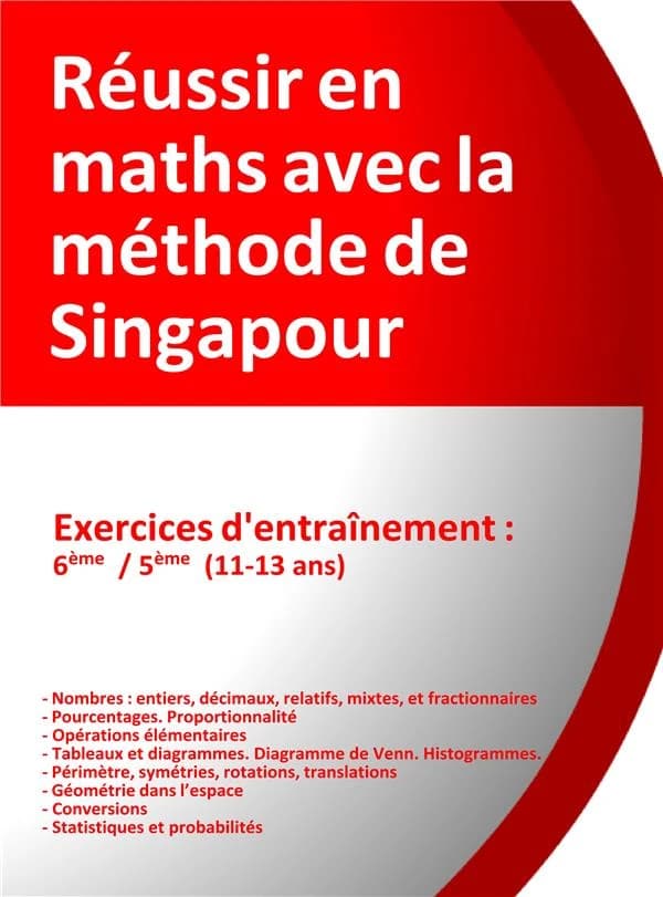 Réussir en maths avec la méthode de Singapour : exercices d'entraînement ; 6e, 5e