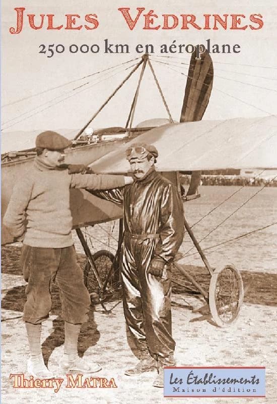 Jules Védrines : 250000 km en aéroplane