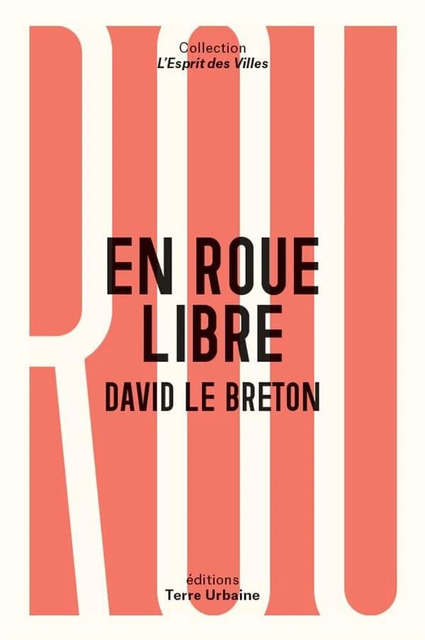 En roue libre : une anthropologie sentimentale du vélo
