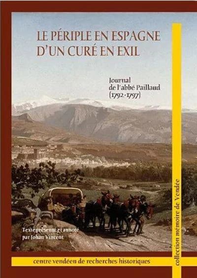 Le périple en Espagne d'un curé en exil : journal de l'abbé Paillaud, 1792-1797