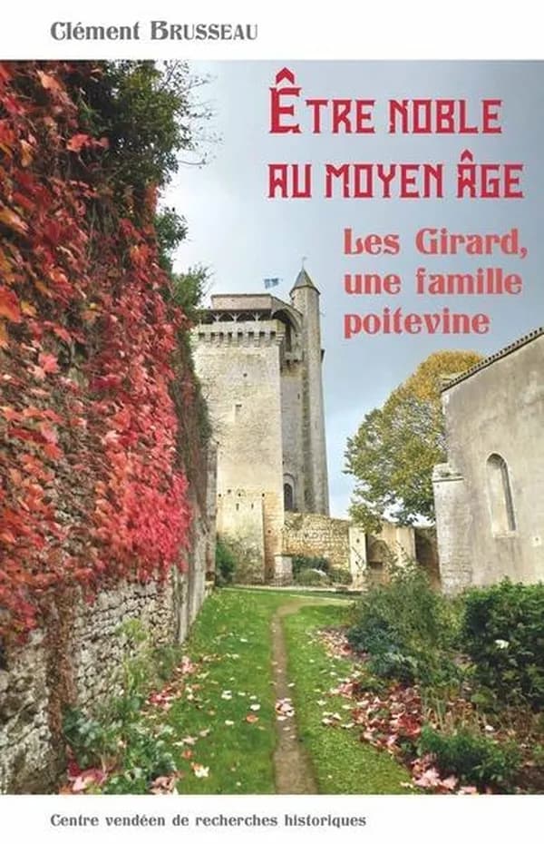 Être noble au Moyen âge : les Girard, une famille poitevine