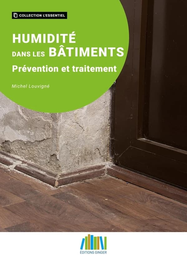 Humidité dans les bâtiments : prévention et traitement ([Nouvelle éd.]) par Michel Louvigné