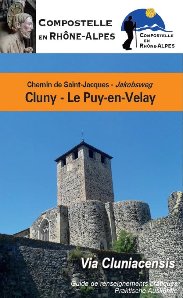 Chemin de Saint-Jacques de Cluny au Puy-en-Velay par Charlieu, Montbrison et Usson-en-Forez (18e édition) Association Rhône-Alpes des Amis de Saint-Jacques : Jakobsweg von Cluny nach Le Puy-en-Velay über Charlieu, Montbrison und Usson-en-Forez