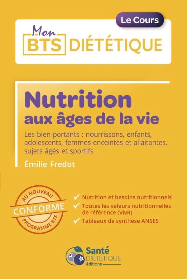 Nutrition aux âges de la vie : les bien-portants : nourrissons, enfants, adolescents, femmes enceintes et allaitantes, sujets âgés et sportifs
