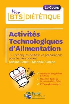 Activités technologiques d'alimentation. Volume 1 : techniques de base et préparations pour le bien portant