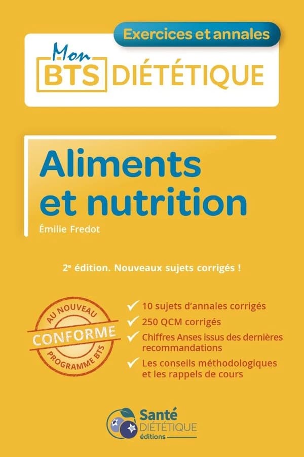 Aliments et nutrition : exercices et annales (2e éd.) Émilie Fredot,...