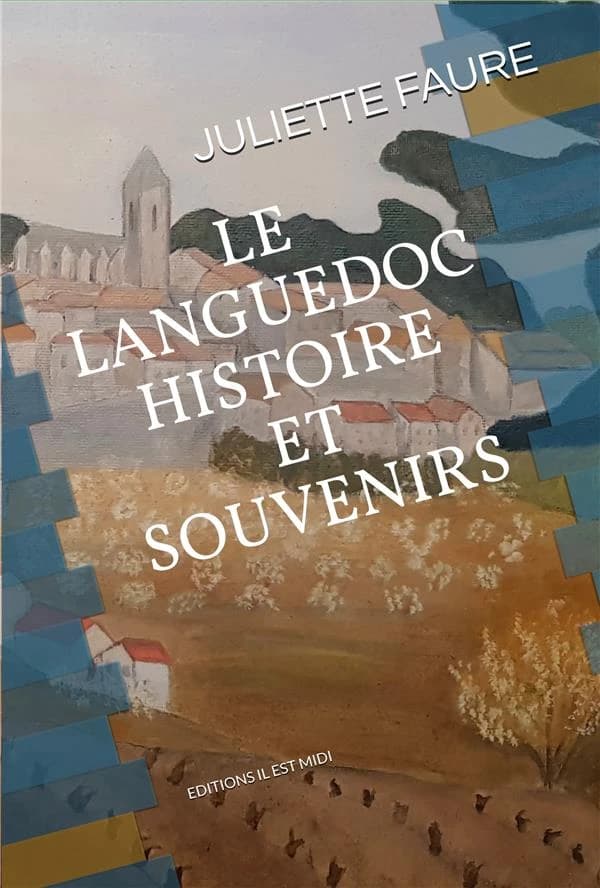 Le Languedoc, histoire, souvenirs, témoignages