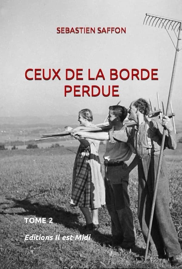 Ceux de la borde perdue : la lueur des incendies. Tome 2