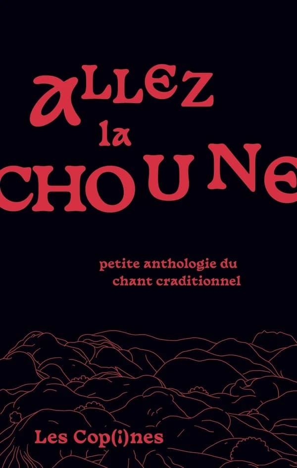 Allez la choune : Petite anthologie du chant craditionnel