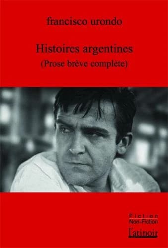 Histoires argentines : prose brève complète