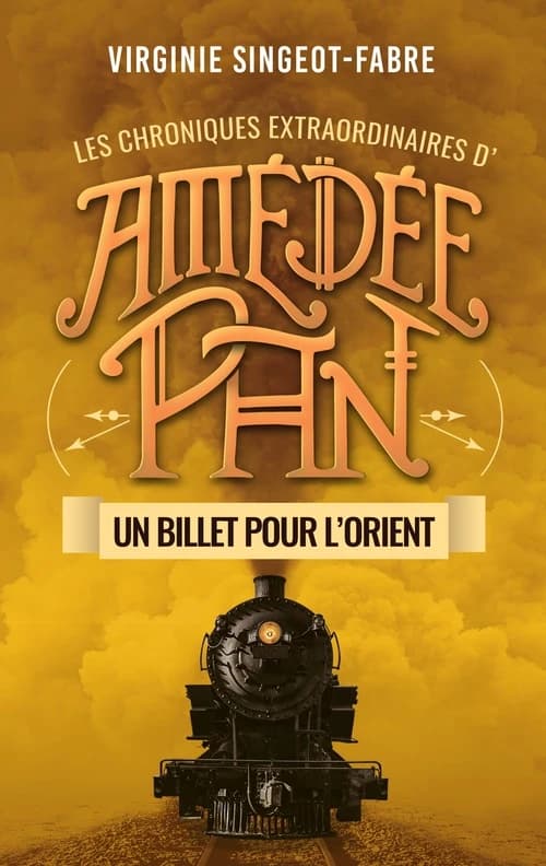 Un billet pour l'Orient : les Chroniques Extraordinaires d'Amédée Pan. III