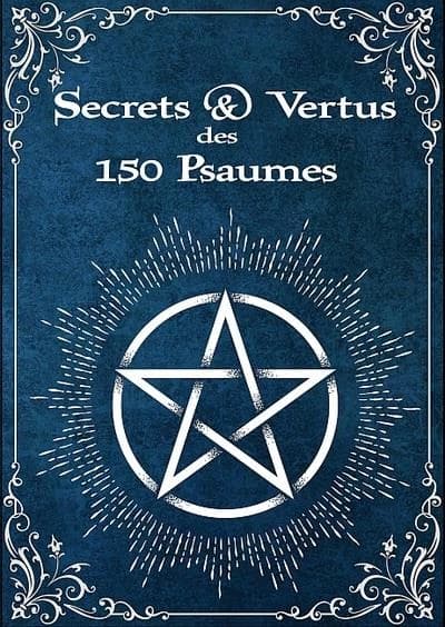 Secrets & vertus des 150 psaumes