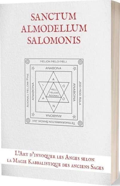 Sanctum Almodellum Salomonis : L'art d'invoquer les anges selon la magie kabbalistique des anciens sages