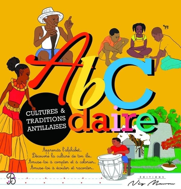 Abcdaire : cultures & traditions antillaises