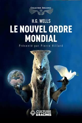 Le nouvel ordre mondial : si ce monde de paix est possible, comment l'atteindre et comment il devra être