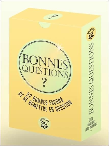 Bonnes questions : 52 bonnes facons de se remettre en question