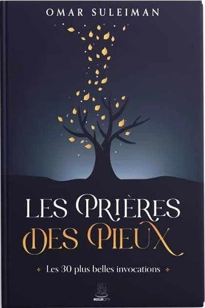 Les prières des pieux : les 30 plus belles invocations