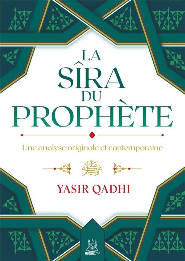 La sîra du prophète : une analyse originale et contemporaine