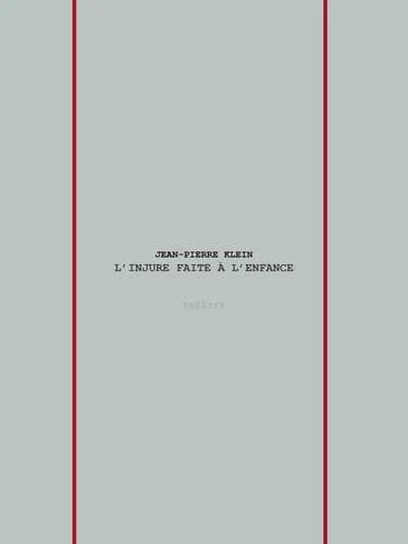 L'injure faite à l'enfance ; suivi de La mère de Valentin