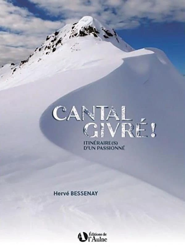 Cantal givré ! : itinéraire(s) d'un passionné