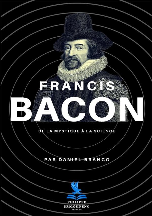 Francis Bacon : de la mystique à la science