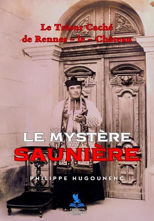 Le mystère Saunière : le trésor caché de Rennes-le-Château
