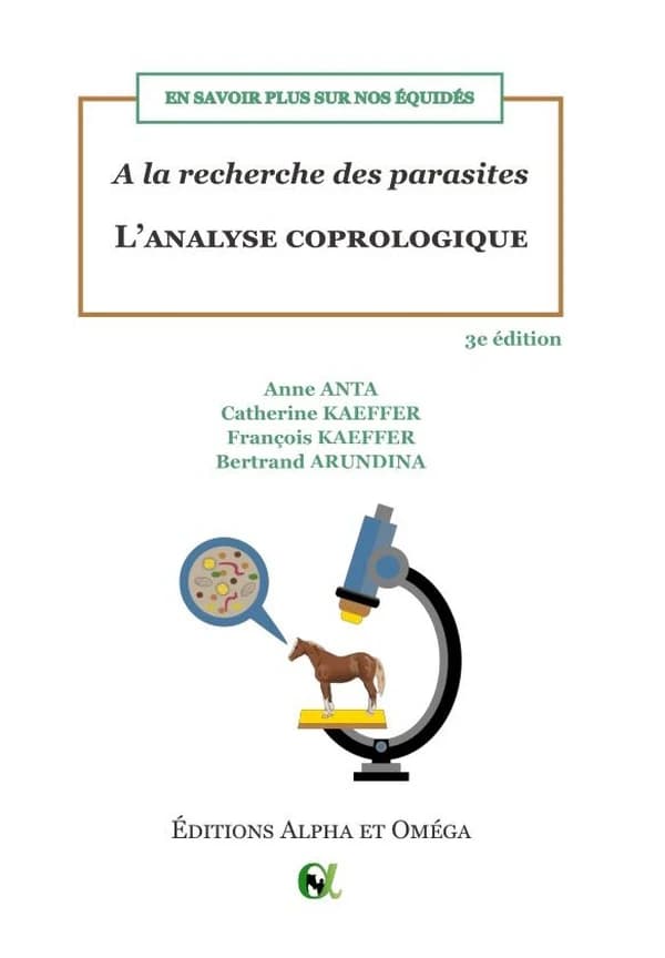 À la recherche des parasites : l'analyse coprologique (3e éd.) Anne Anta, Catherine Kaeffer, François Kaeffer... [et al.]