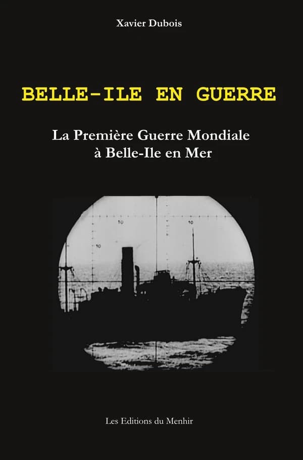Belle-Île en guerre : la Première guerre mondiale à Belle-Île-en-Mer