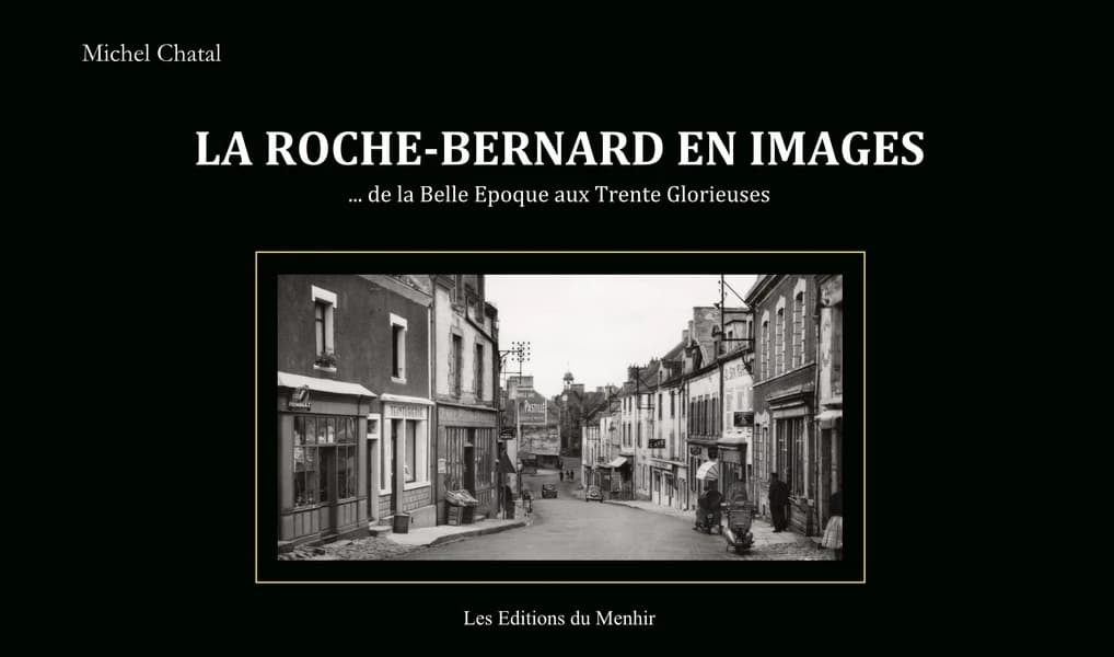 La Roche-Bernard en images : de la Belle Époque aux Trente Glorieuses