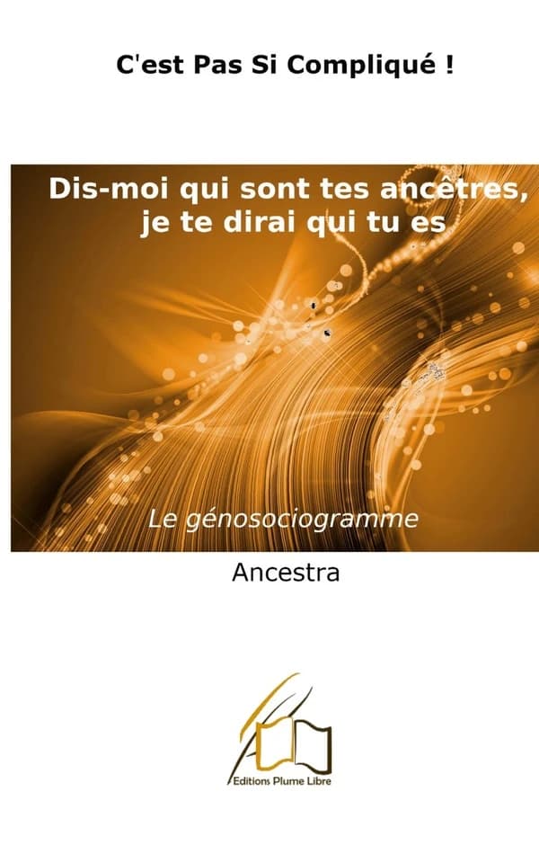 Dis-moi qui sont tes ancêtres, je te dirai qui tu es : le génosociogramme