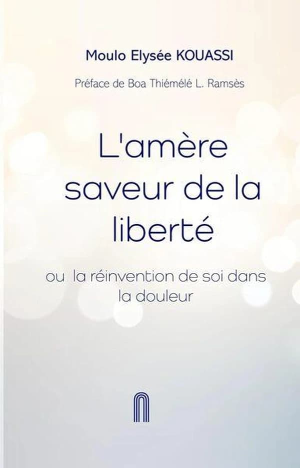 L'amère saveur de la liberté ou la réinvention de soi dans la douleur