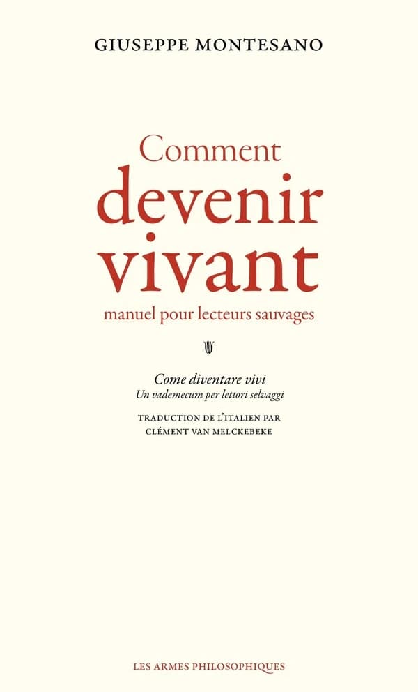Comment devenir vivant : manuel pour lecteurs sauvages